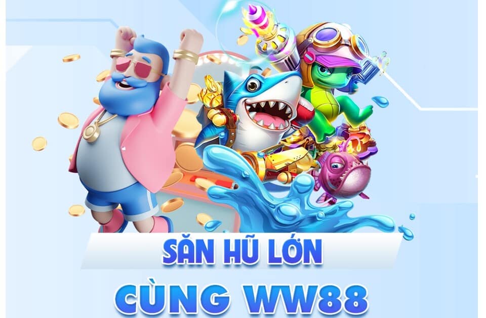 Ưu đãi săn hũ lớn cùng WW88